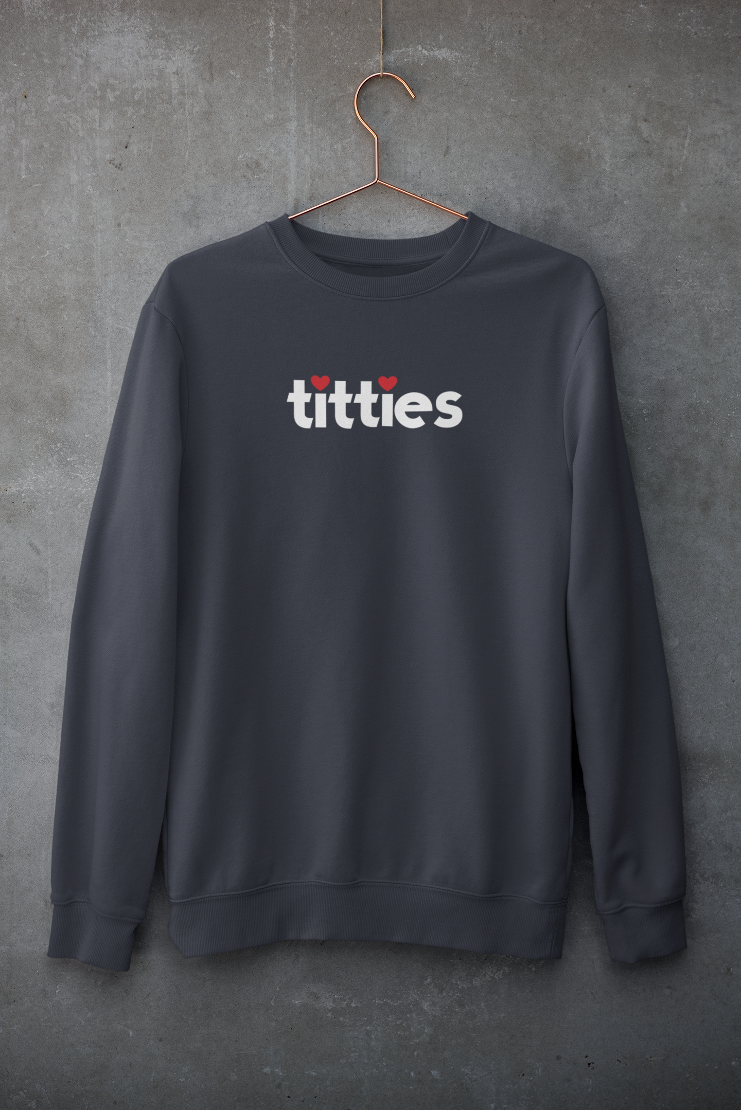 I Heart Titties, Sweatshirt