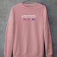 Bi, Bi, Bi, Sweatshirt - HEY BUB
