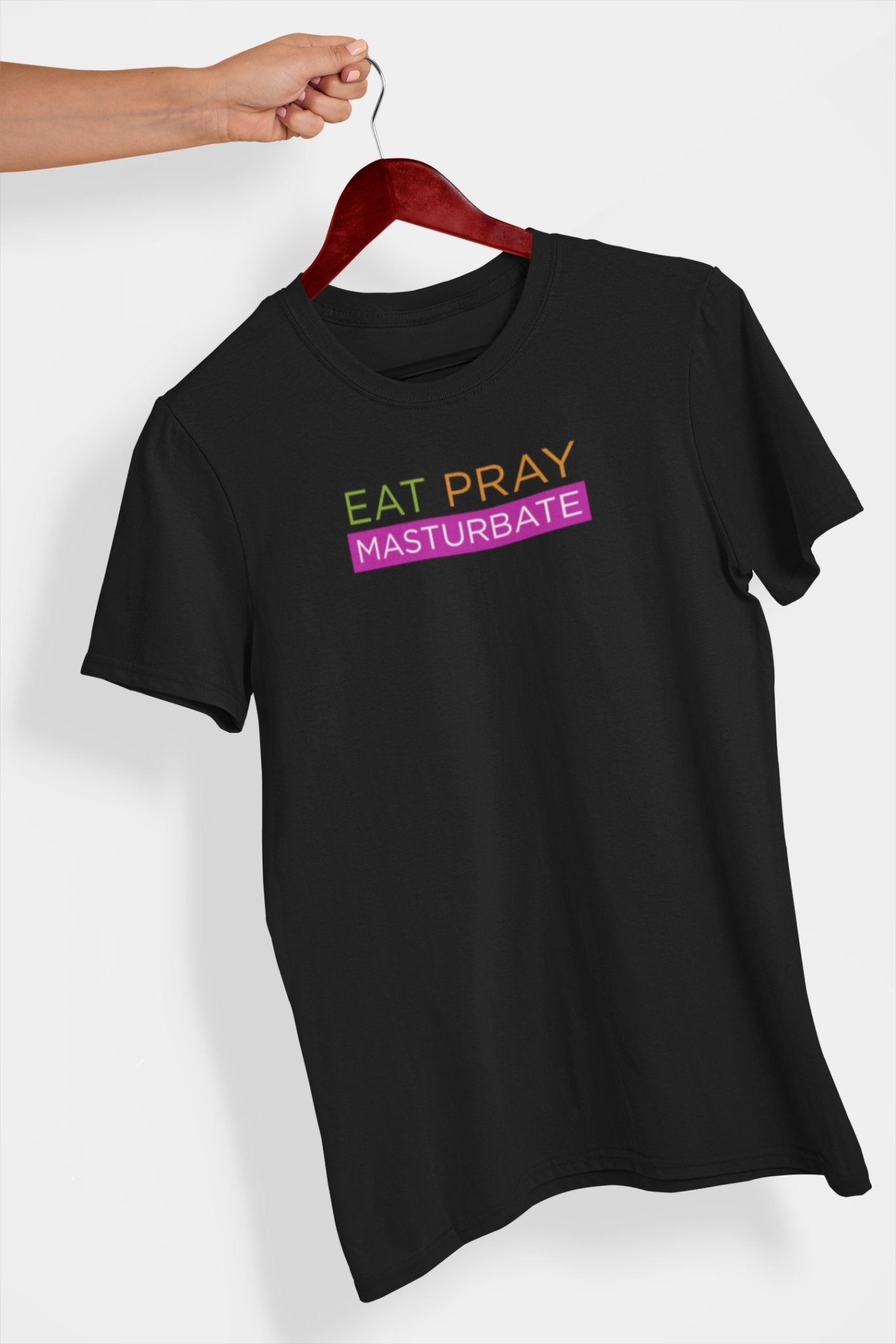 Eat Pray Masturbate, T-Shirt - HEY BUB