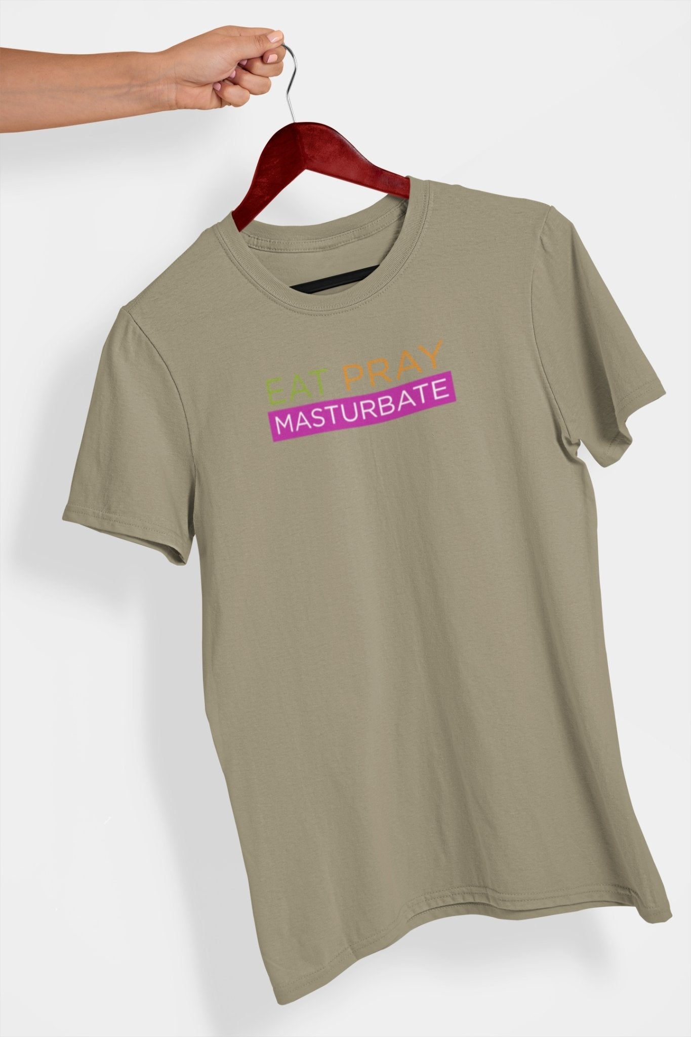 Eat Pray Masturbate, T-Shirt - HEY BUB