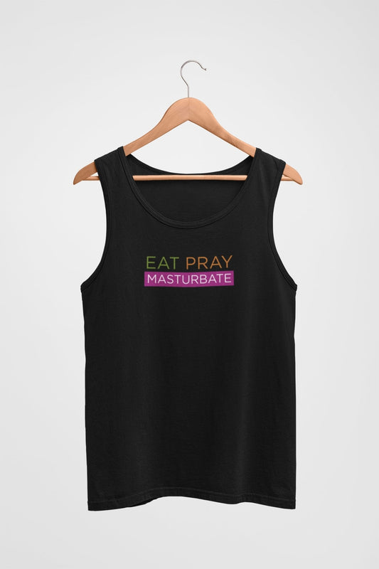 Eat Pray Masturbate, Tank Top - HEY BUB