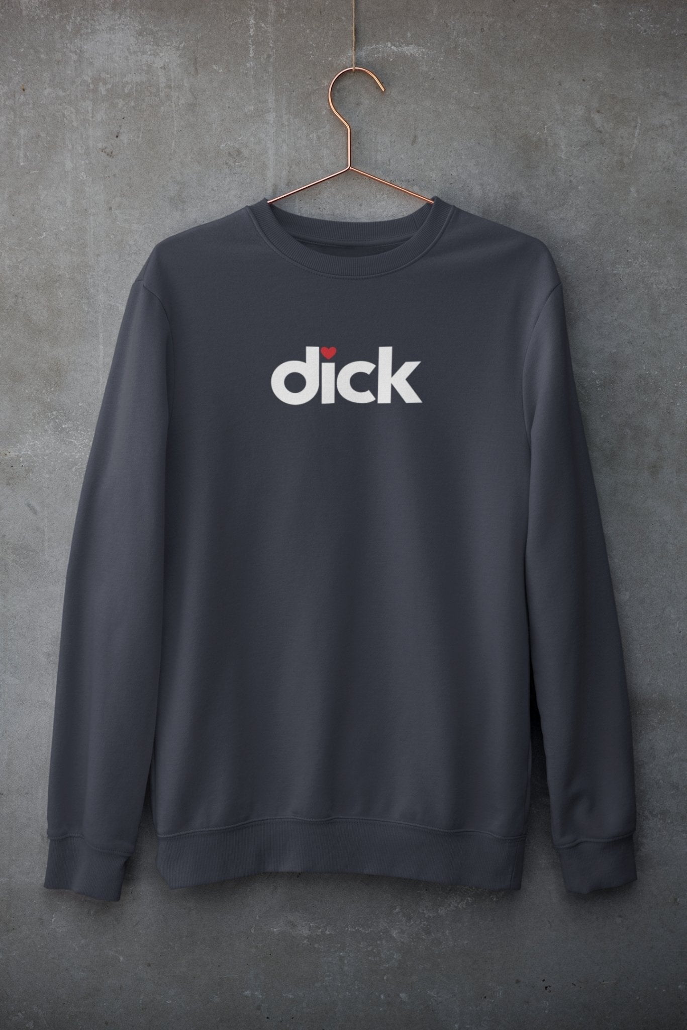 I Heart Dick, Sweatshirt - HEY BUB