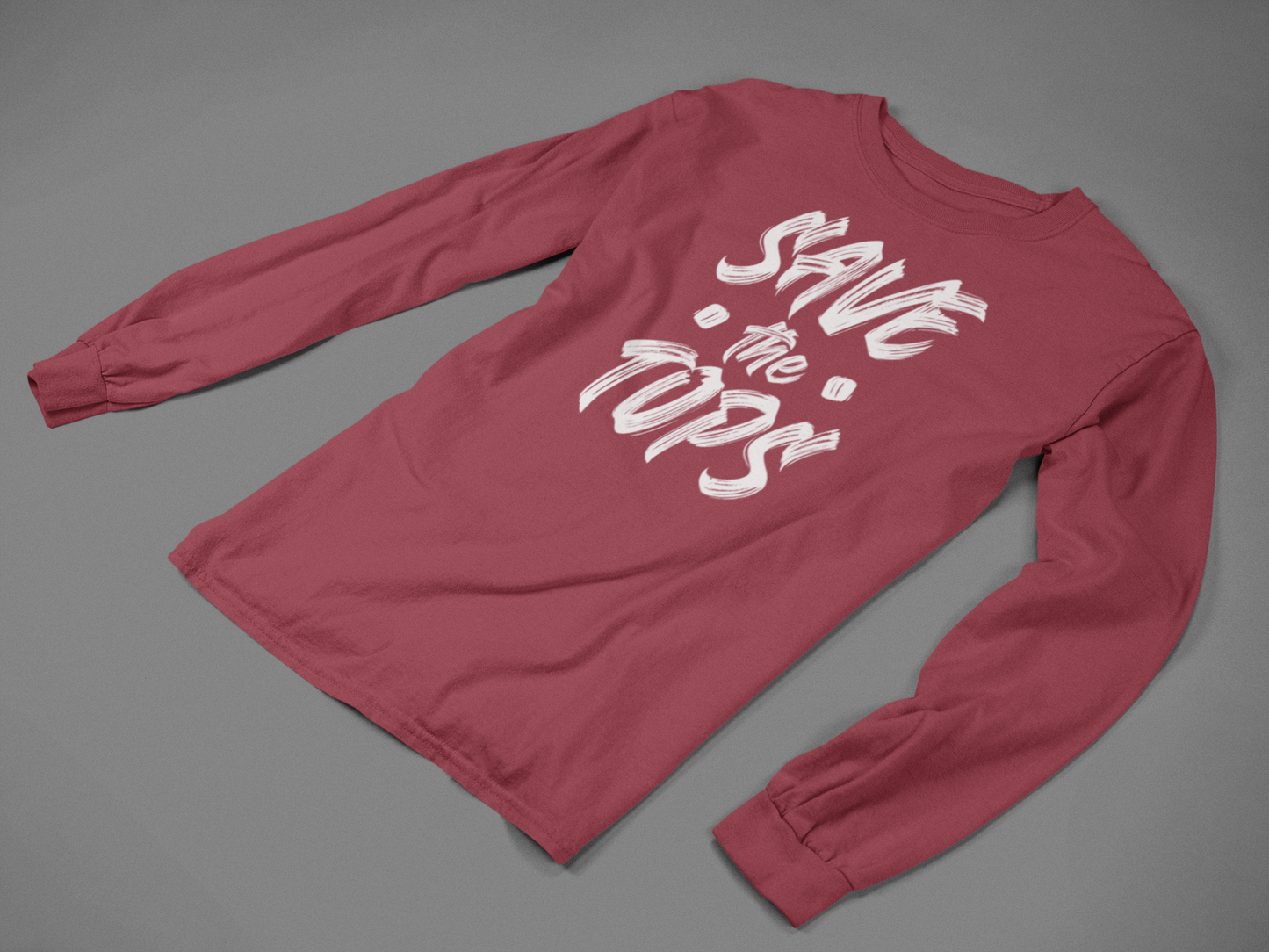 Save the Tops, Long Sleeve TShirt