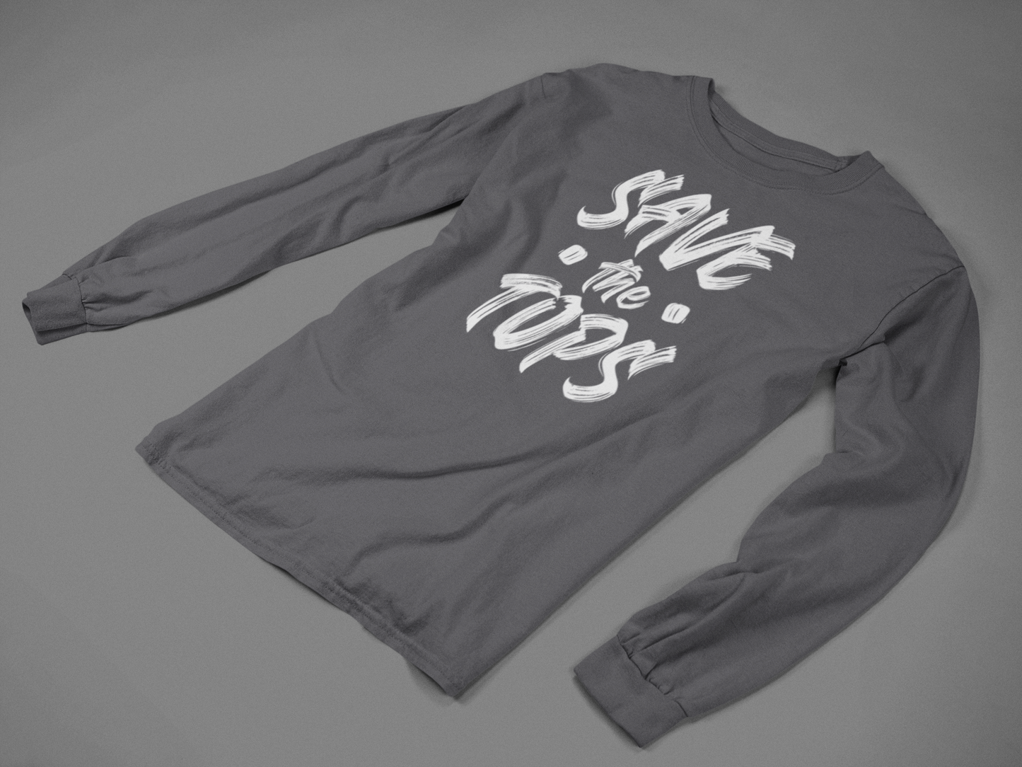 Save the Tops, Long Sleeve TShirt