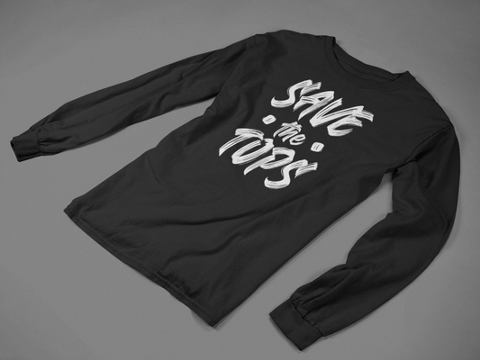 Save the Tops, Long Sleeve TShirt