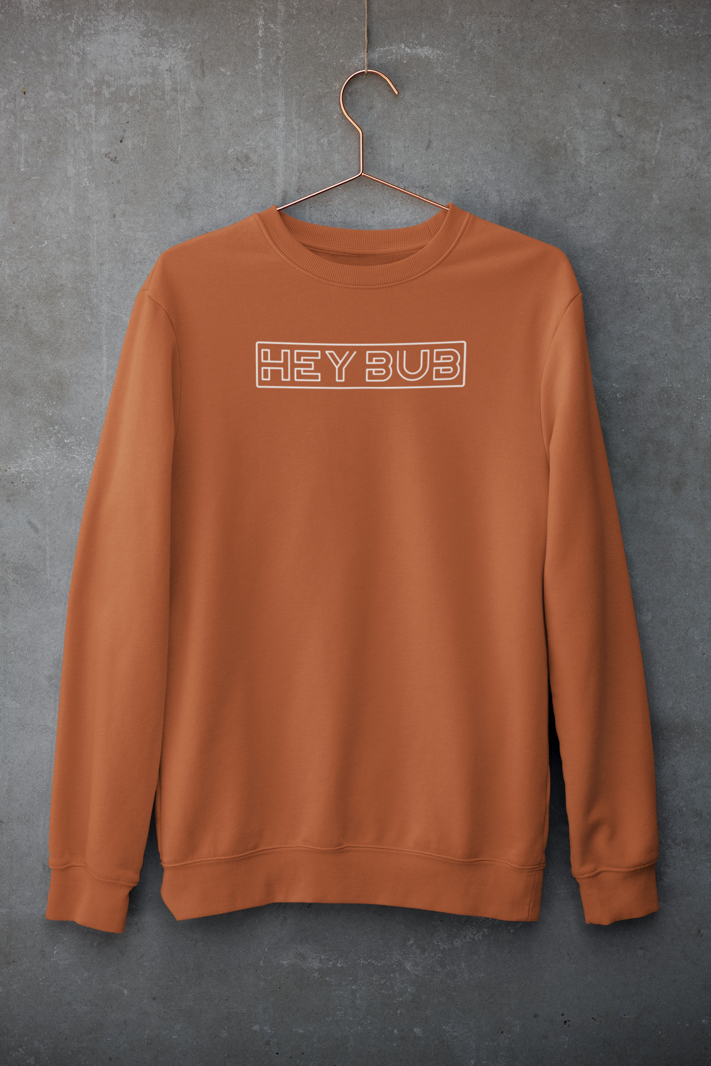 Hey Bub Horizontal, Sweatshirt