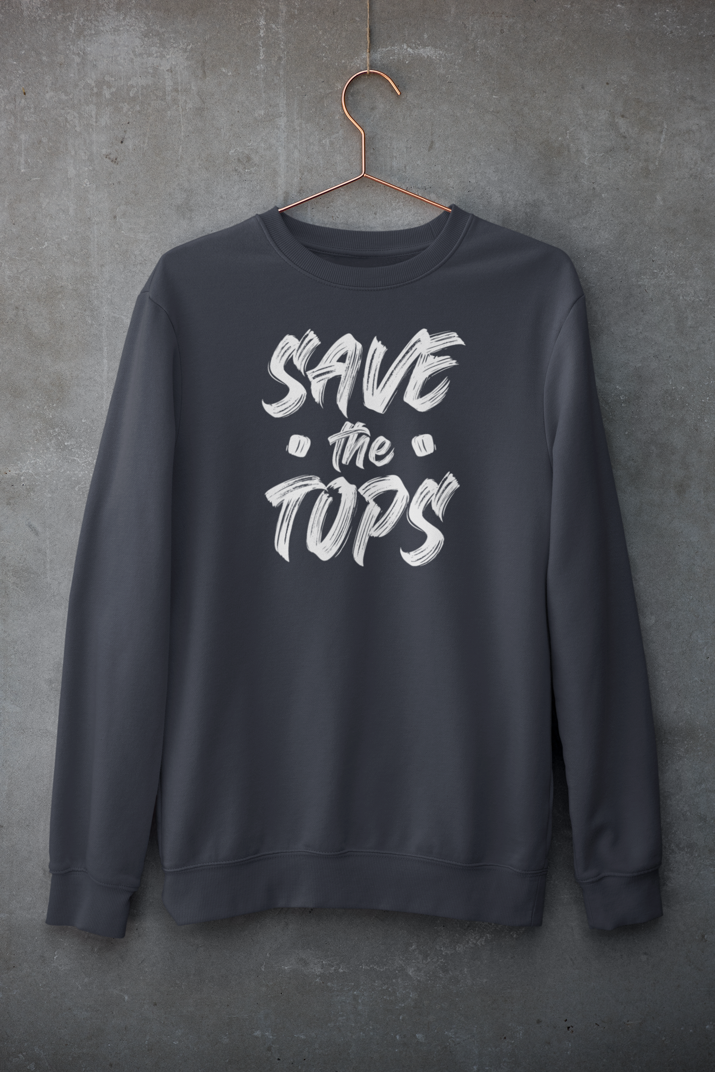 Save the Tops, Sweatshirt
