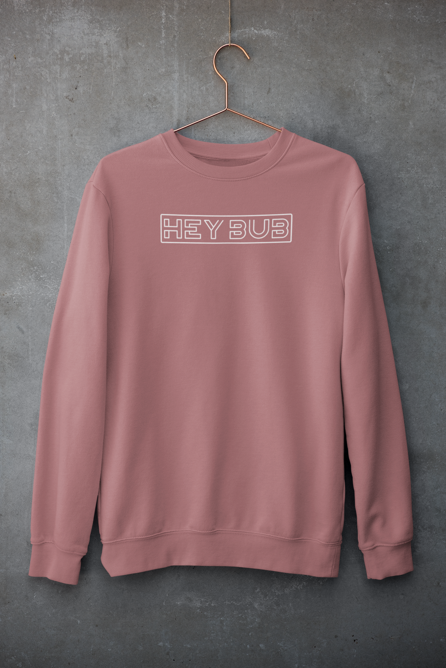 Hey Bub Horizontal, Sweatshirt