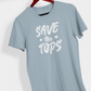 Save the Tops, T-Shirt